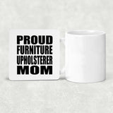 Proud Furniture Upholsterer Mom - Drink Coaster