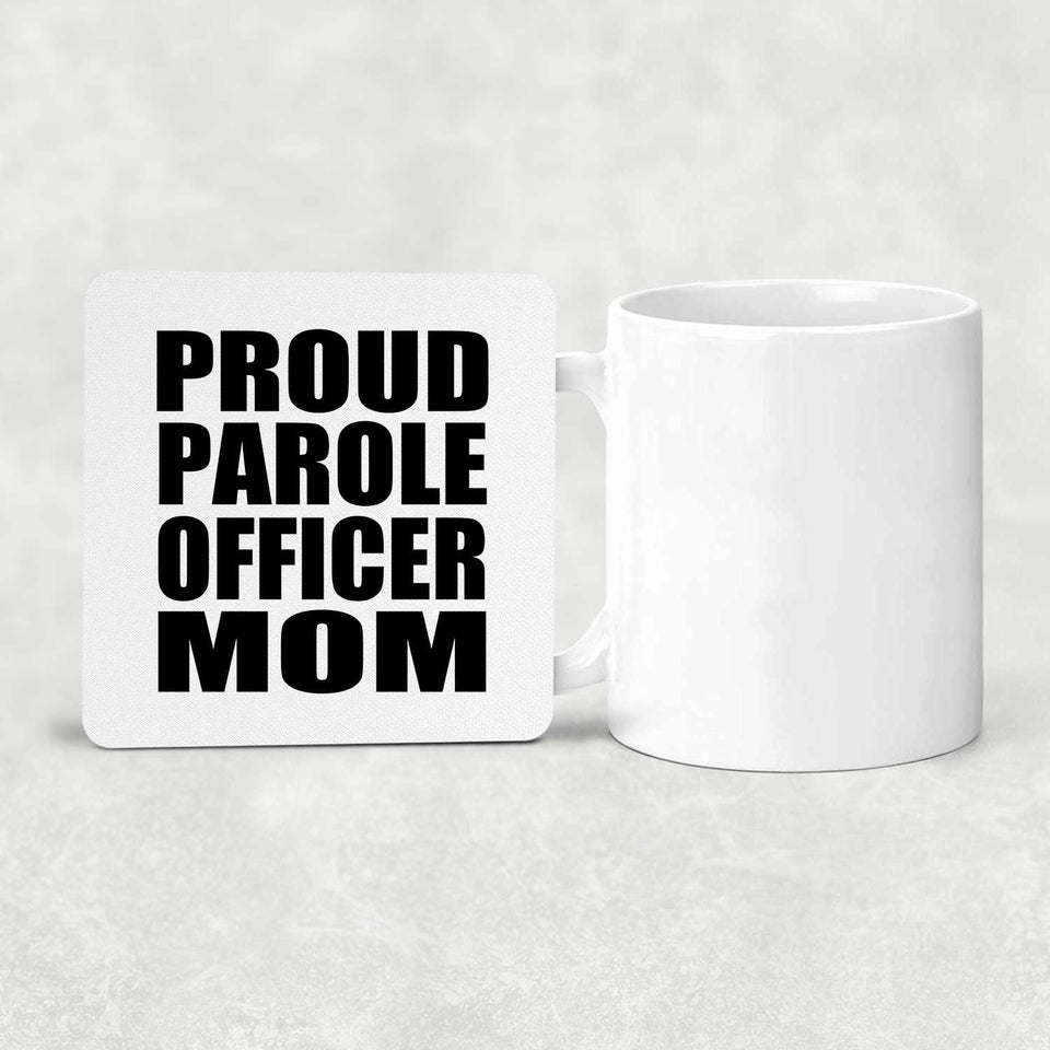 Proud Parole Officer Mom - Drink Coaster
