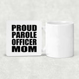Proud Parole Officer Mom - Drink Coaster