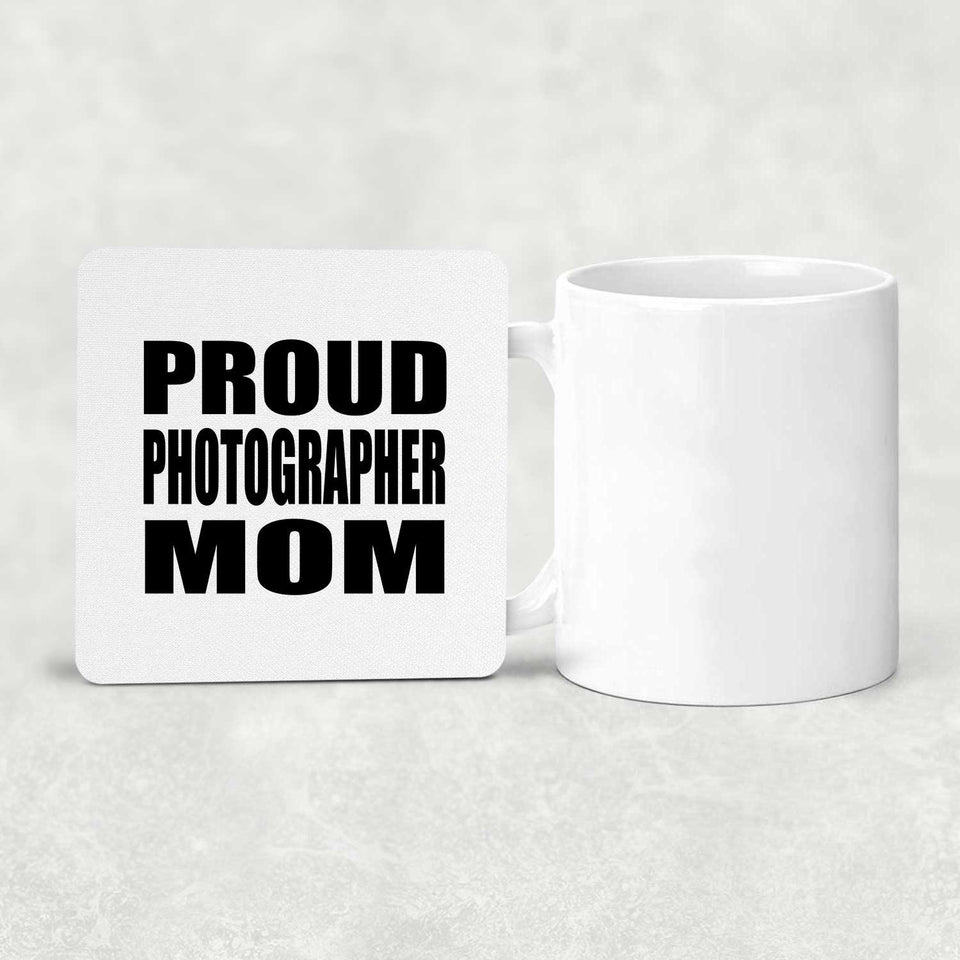 Proud Photographer Mom - Drink Coaster