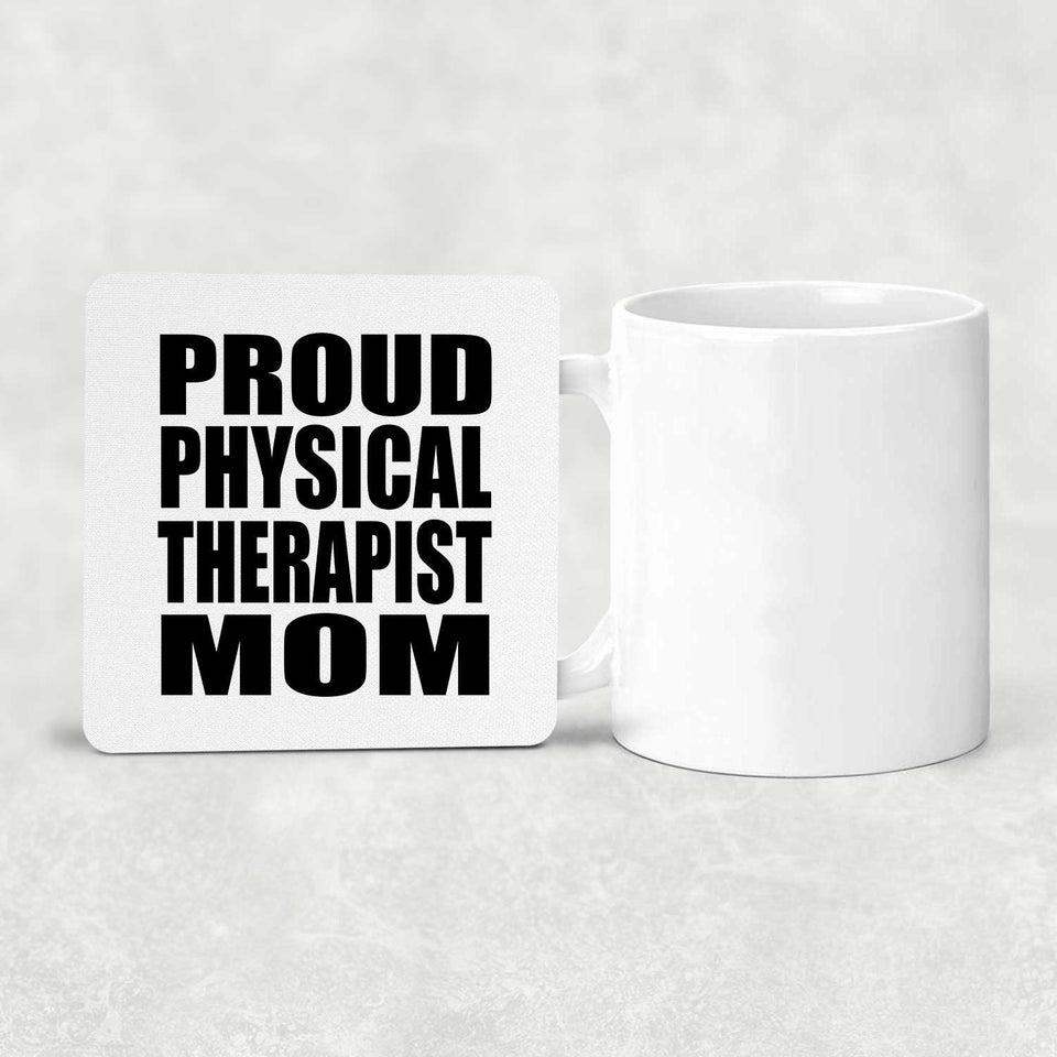 Proud Physical Therapist Mom - Drink Coaster