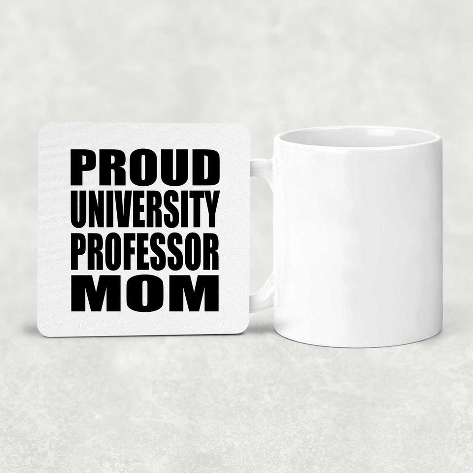 Proud University Professor Mom - Drink Coaster