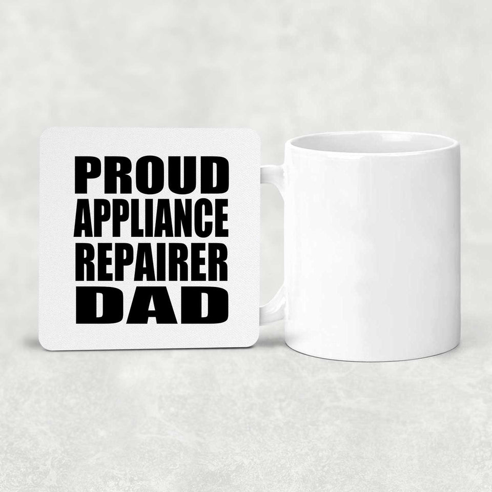 Proud Appliance Repairer Dad - Drink Coaster
