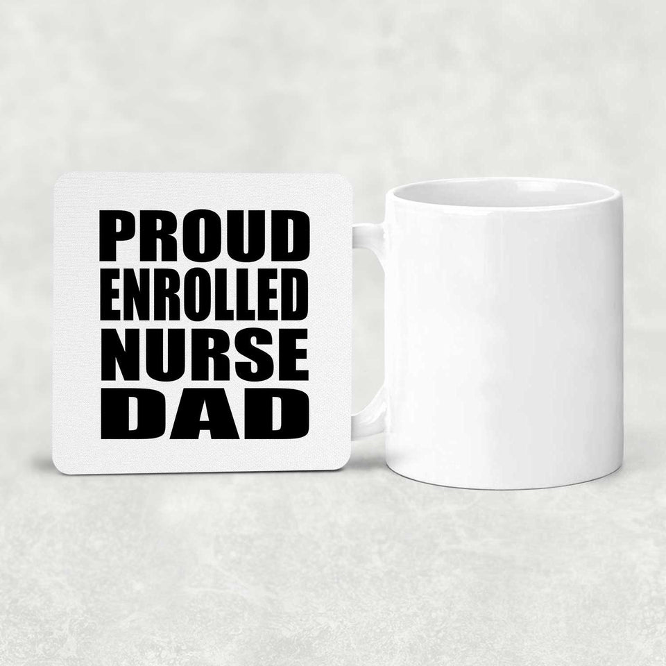 Proud Enrolled Nurse Dad - Drink Coaster