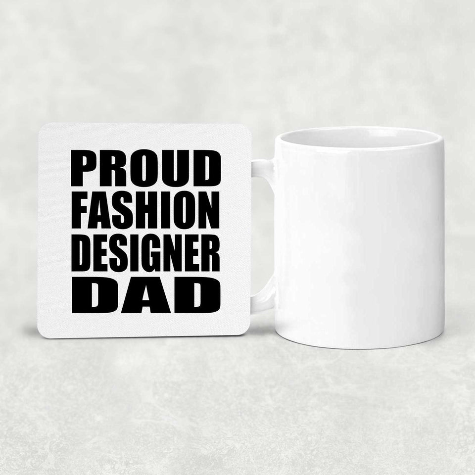 Proud Fashion Designer Dad - Drink Coaster