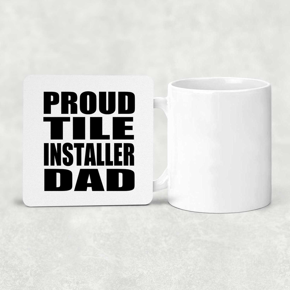 Proud Tile Installer Dad - Drink Coaster