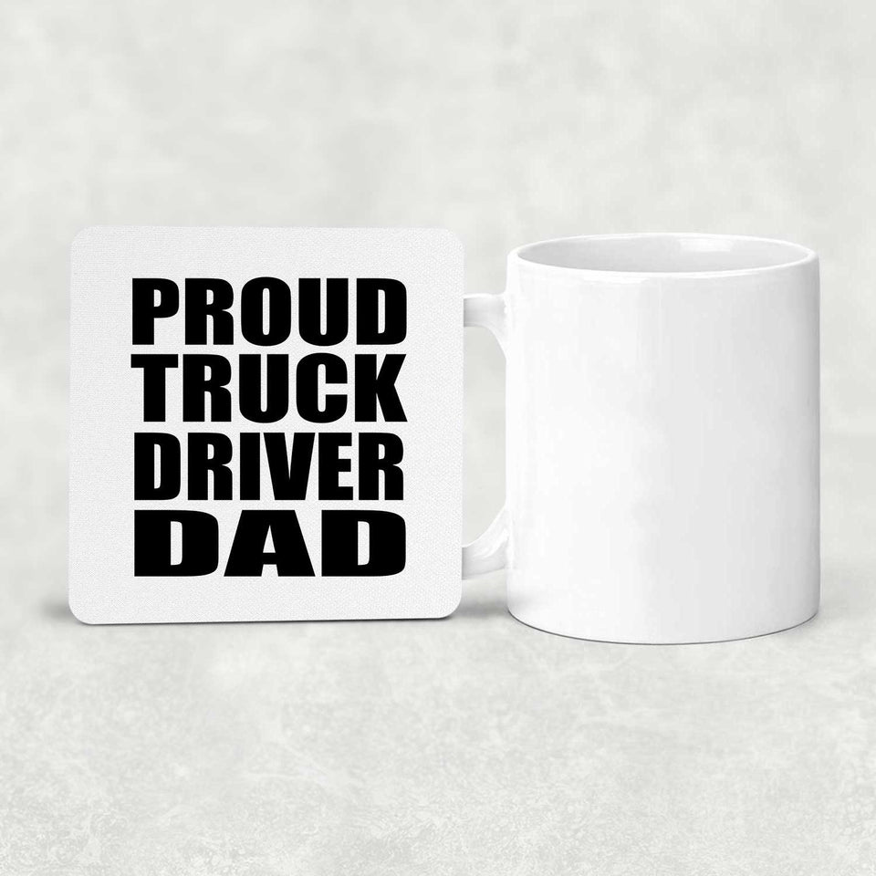 Proud Truck Driver Dad - Drink Coaster