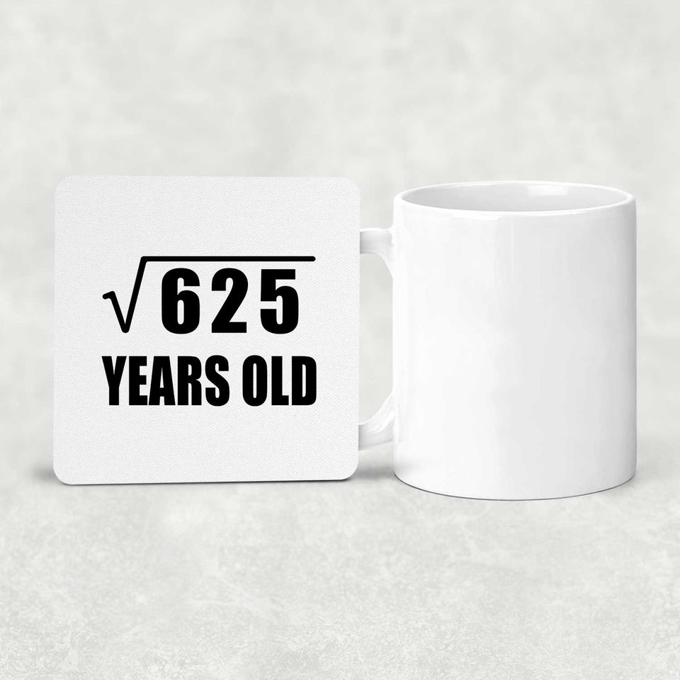 25th Birthday Square Root of 625 Years Old - Drink Coaster
