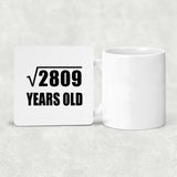 53rd Birthday Square Root of 2809 Years Old - Drink Coaster