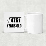 69th Birthday Square Root of 4761 Years Old - Drink Coaster