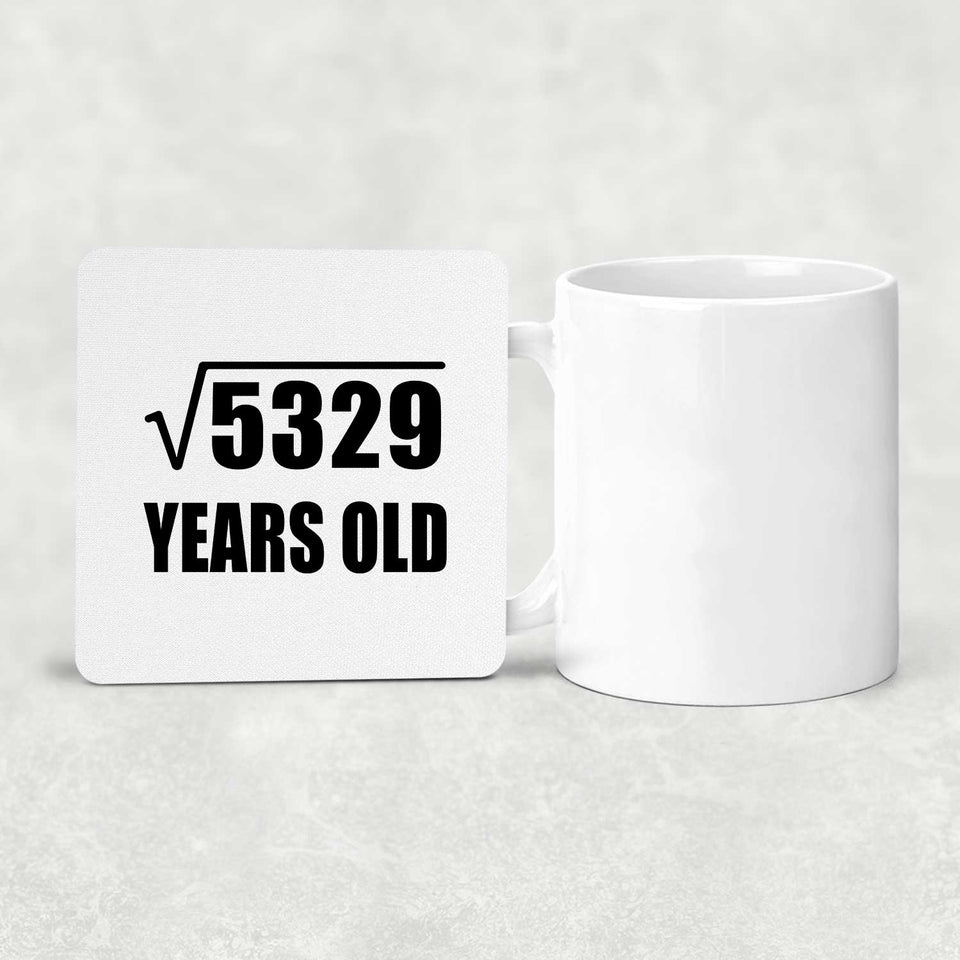 73rd Birthday Square Root of 5329 Years Old - Drink Coaster