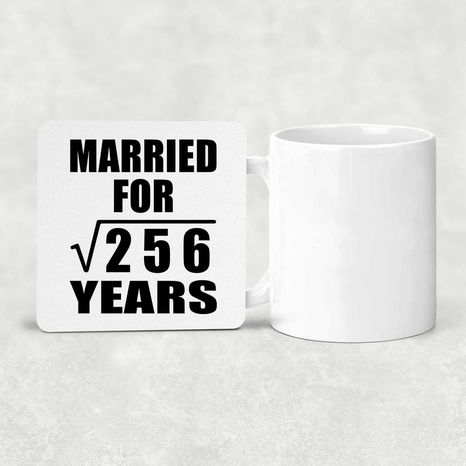 16th Anniversary Married For Square Root of 256 Years - Drink Coaster