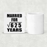 25th Anniversary Married For Square Root of 625 Years - Drink Coaster