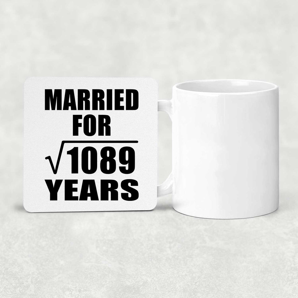 33rd Anniversary Married For Square Root of 1089 Years - Drink Coaster