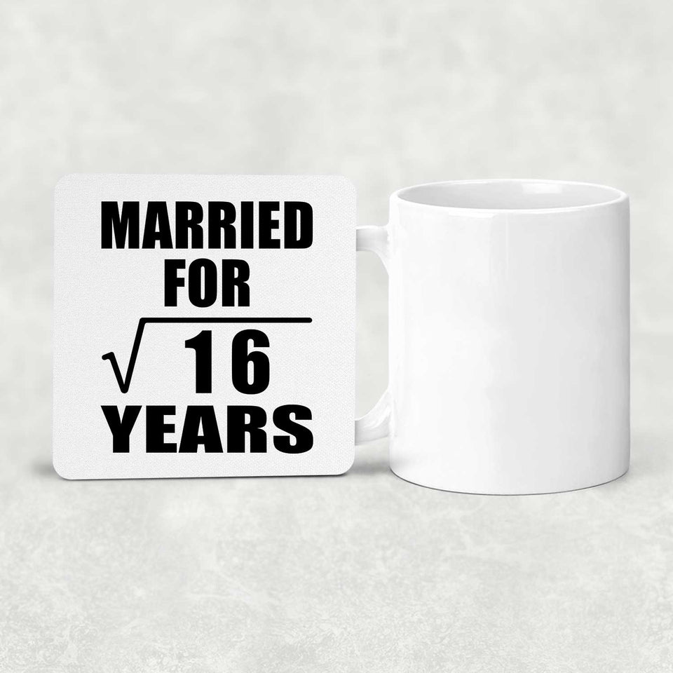 4th Anniversary Married For Square Root of 16 Years - Drink Coaster