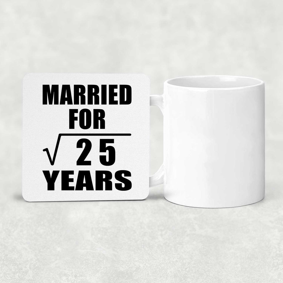 5th Anniversary Married For Square Root of 25 Years - Drink Coaster