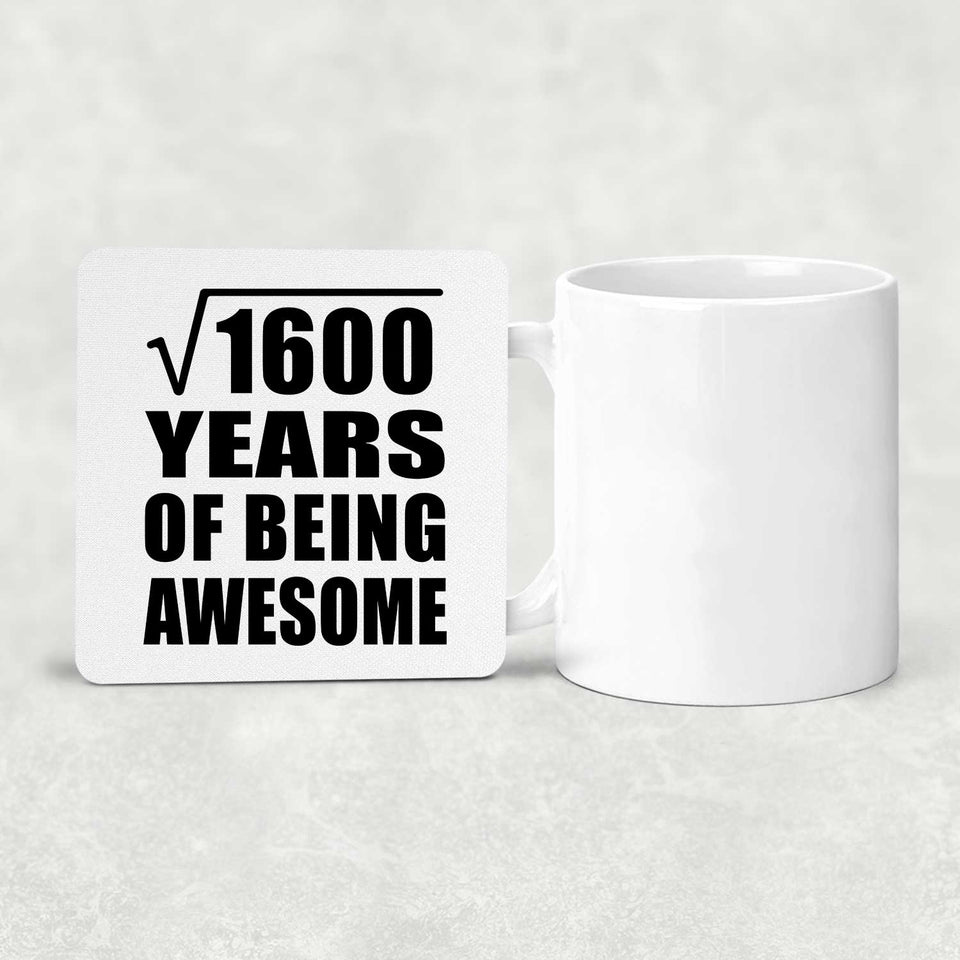 40th Birthday Square Root of 1600 Years of Being Awesome - Drink Coaster