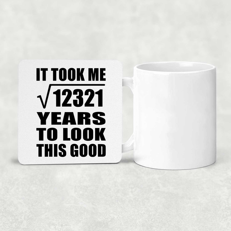 111th Birthday Took Square Root of 12321 Years To Look Good - Drink Coaster