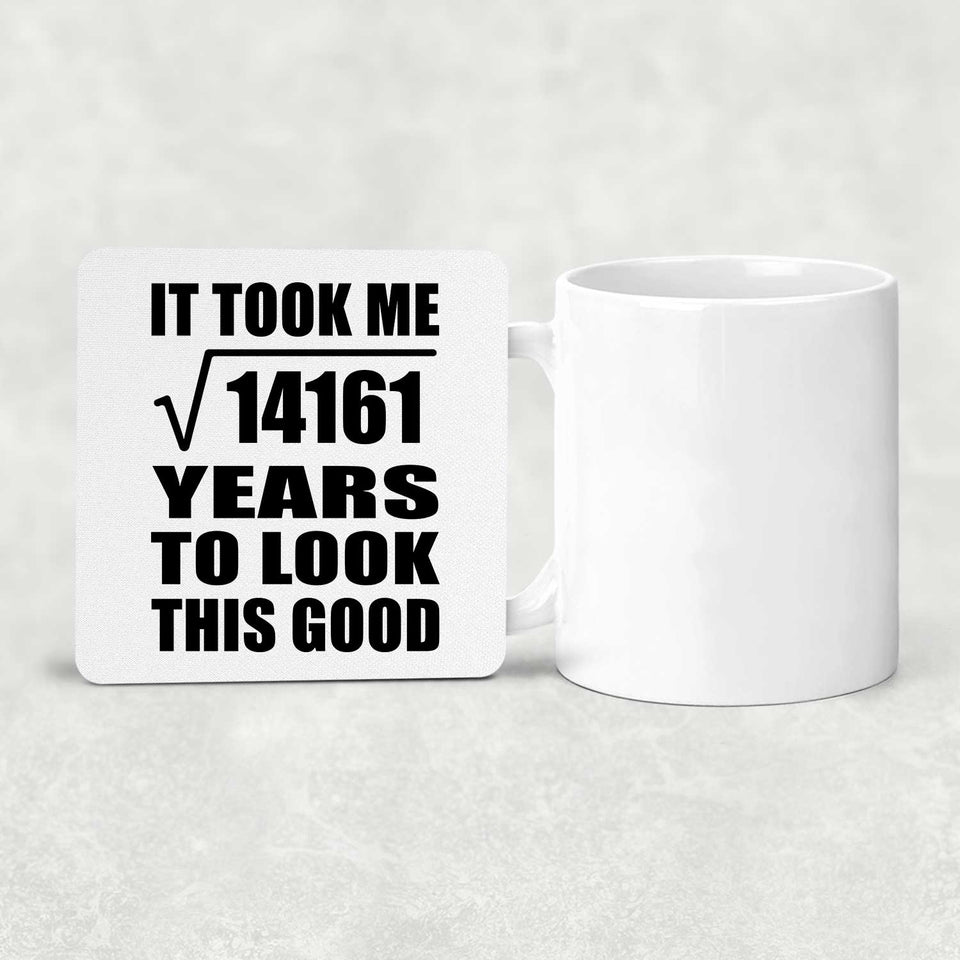 119th Birthday Took Square Root of 14161 Years To Look Good - Drink Coaster