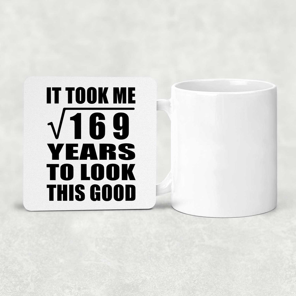 13th Birthday Took Square Root of 169 Years To Look Good - Drink Coaster