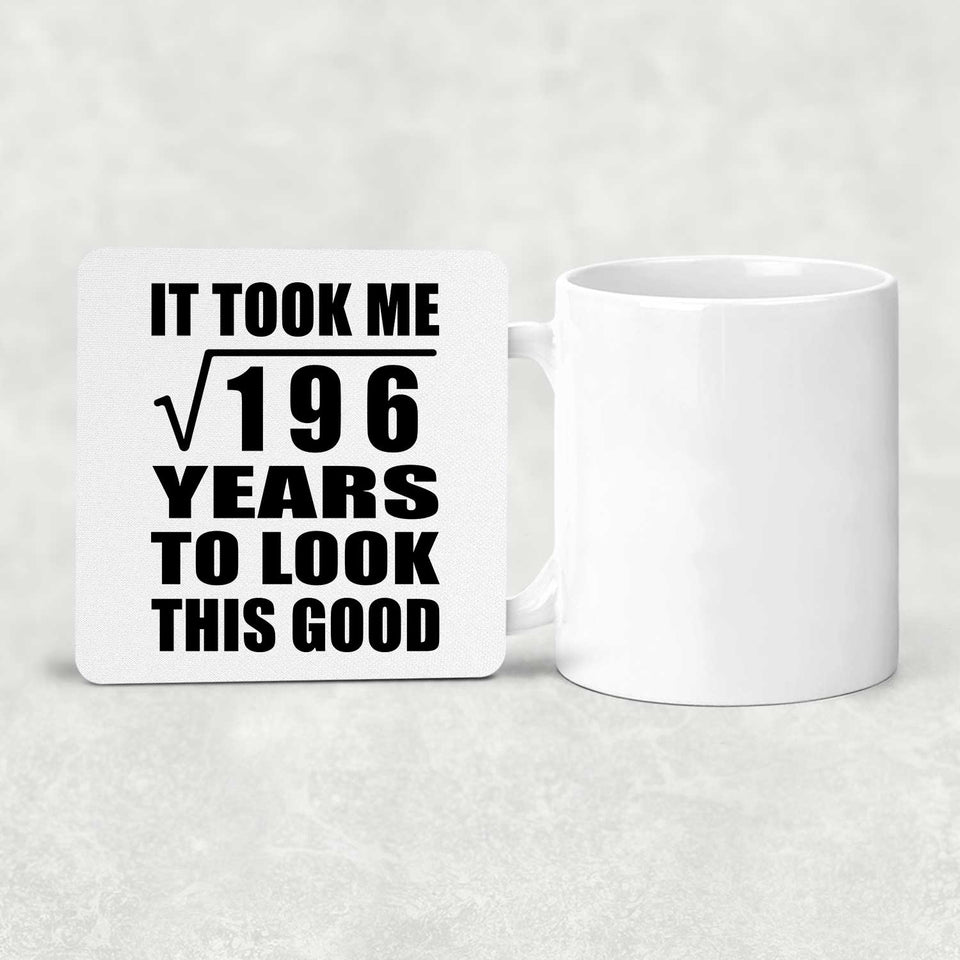14th Birthday Took Square Root of 196 Years To Look Good - Drink Coaster