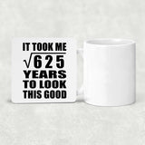 25th Birthday Took Square Root of 625 Years To Look Good - Drink Coaster