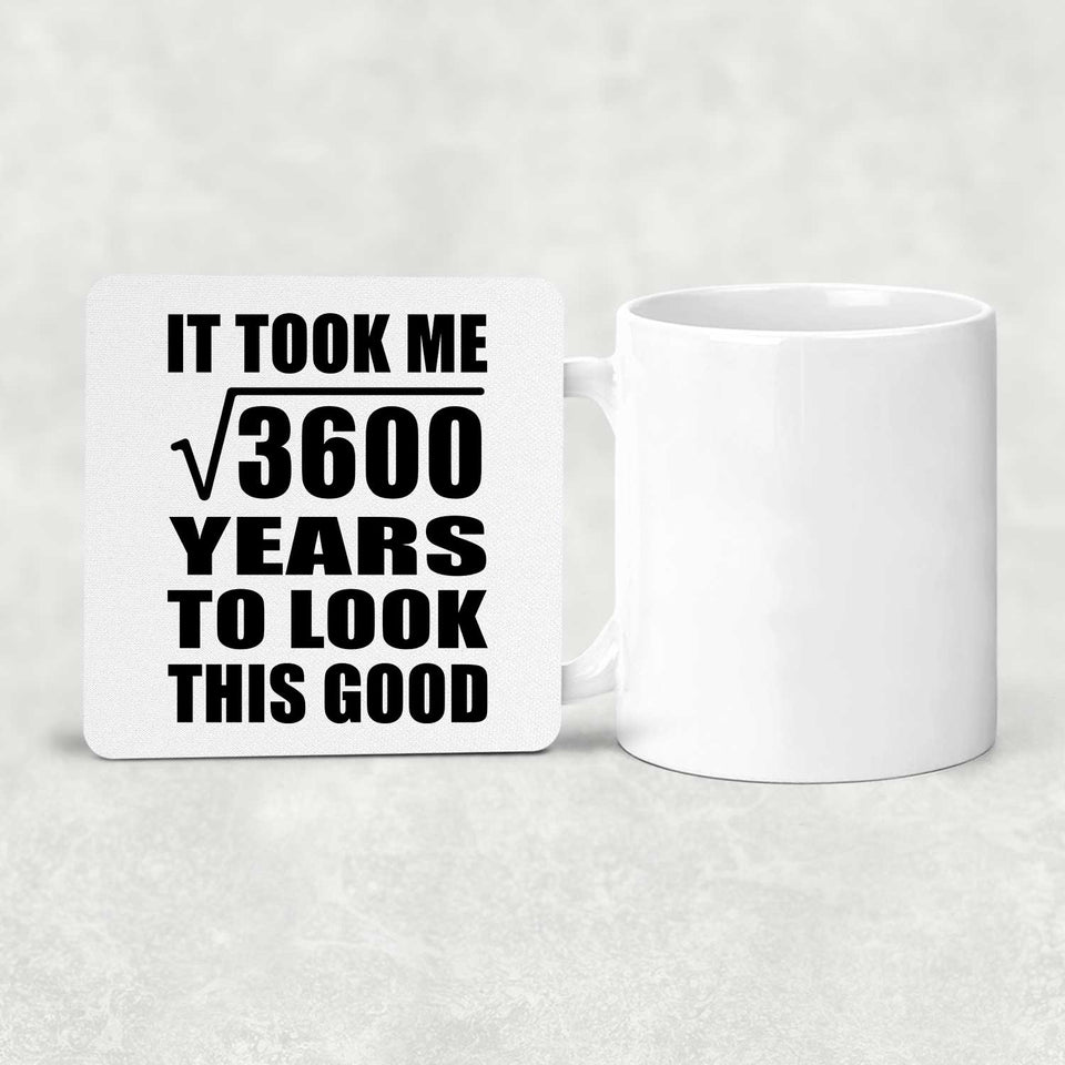 60th Birthday Took Square Root of 3600 Years To Look Good - Drink Coaster