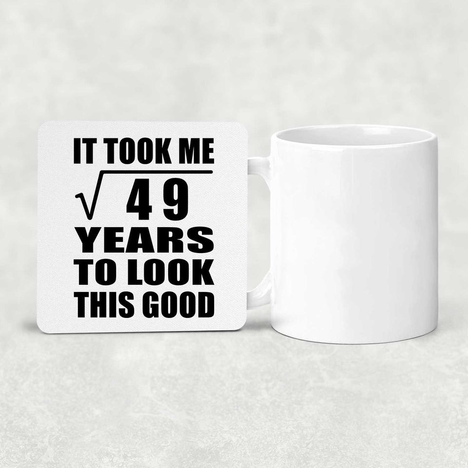 7th Birthday Took Square Root of 49 Years To Look Good - Drink Coaster