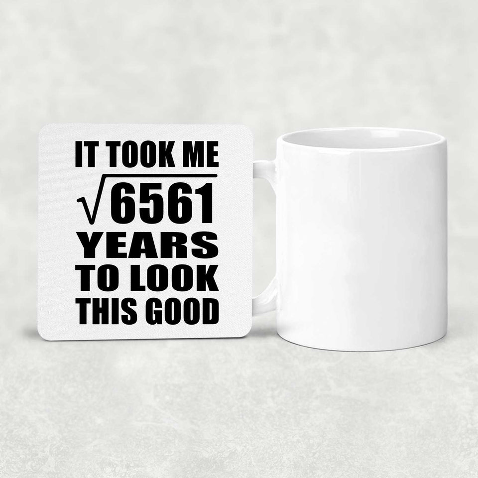 81st Birthday Took Square Root of 6561 Years To Look Good - Drink Coaster