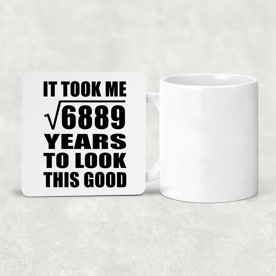 83rd Birthday Took Square Root of 6889 Years To Look Good - Drink Coaster