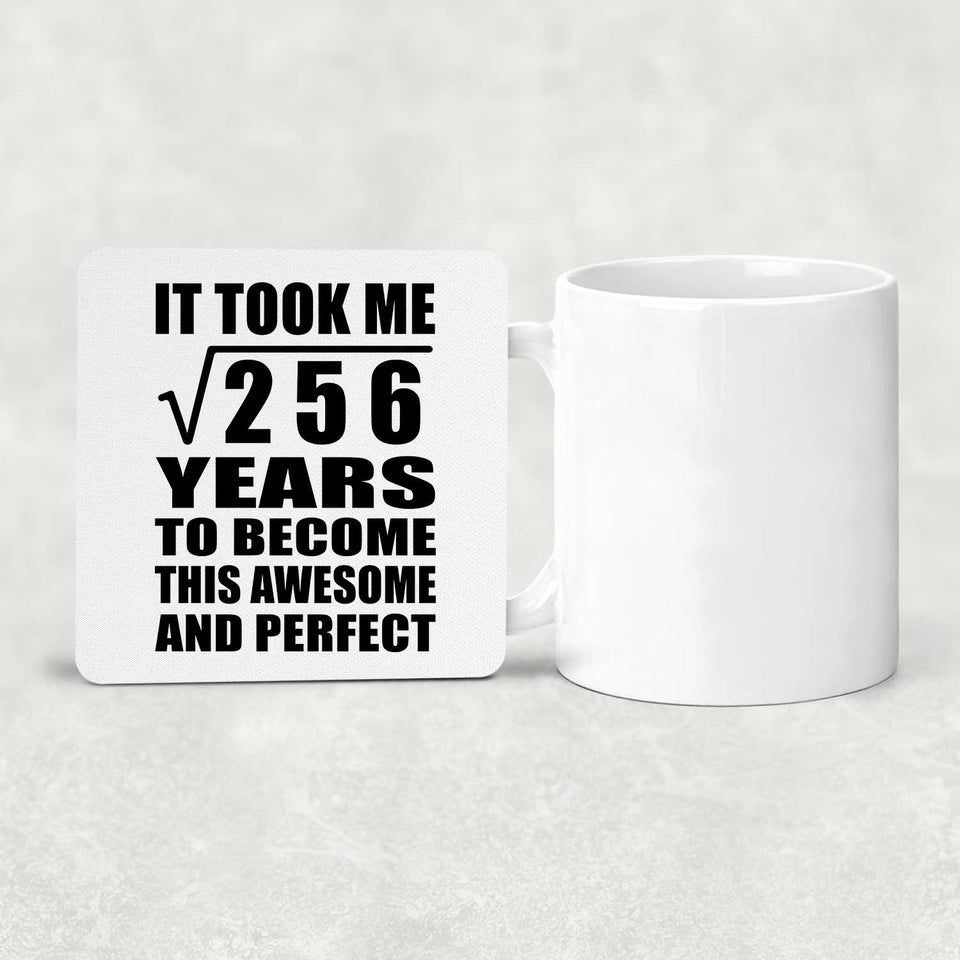 16th Birthday Took Square Root of 256 Years To Awesome - Drink Coaster