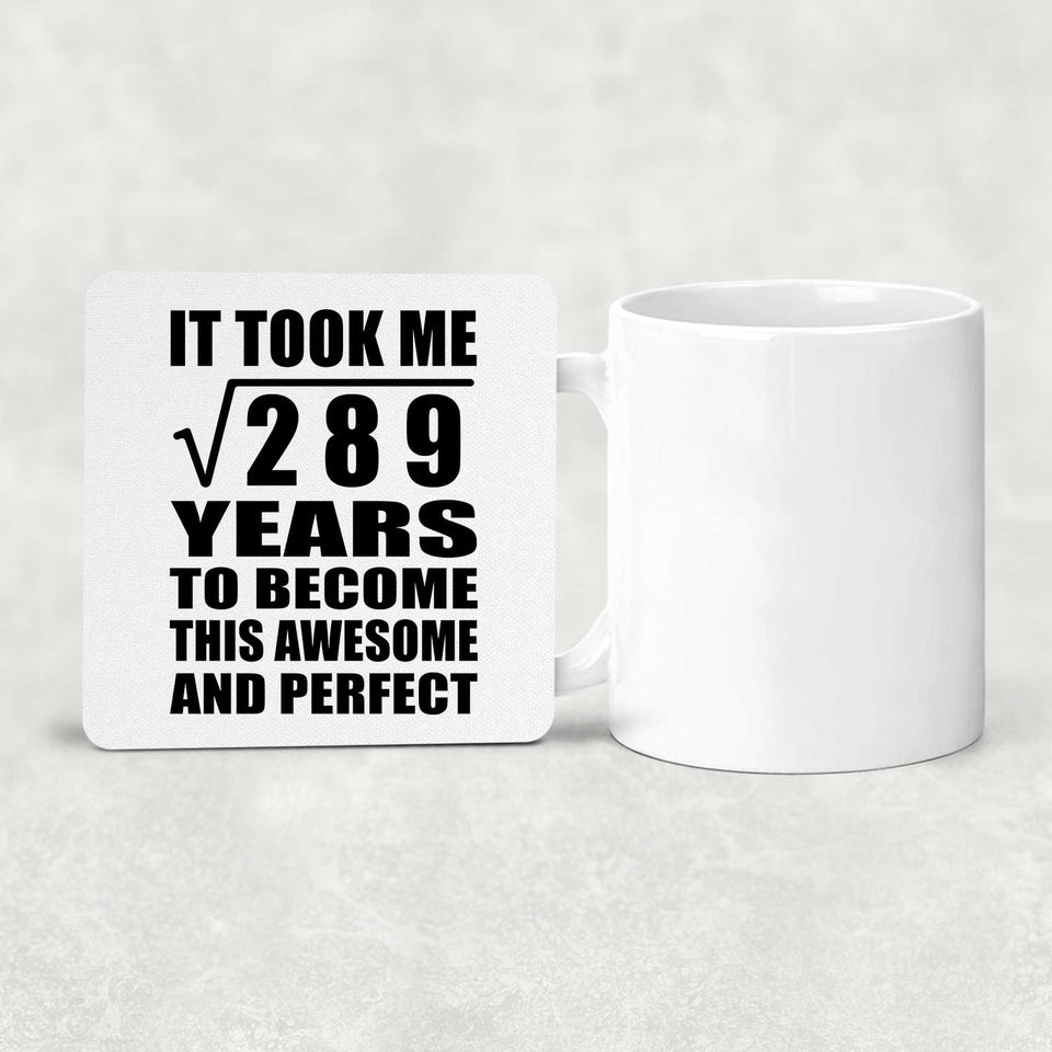 17th Birthday Took Square Root of 289 Years To Awesome - Drink Coaster