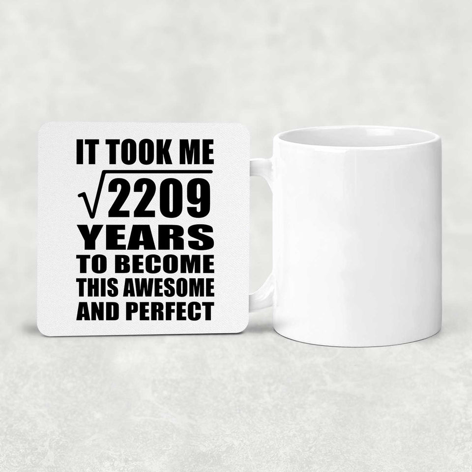 47th Birthday Took Square Root of 2209 Years To Awesome - Drink Coaster