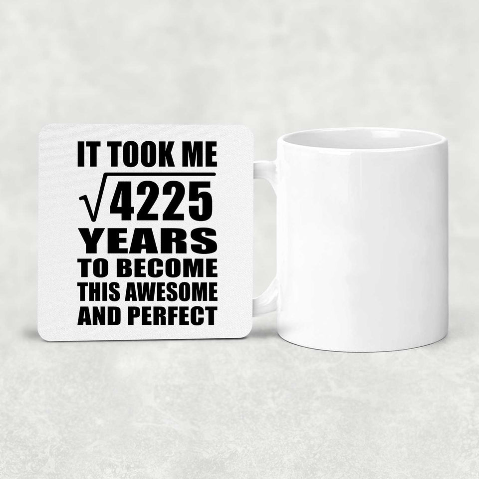 65th Birthday Took Square Root of 4225 Years To Awesome - Drink Coaster