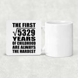 73rd Birthday Square Root of 5329 Years of Childhood - Drink Coaster