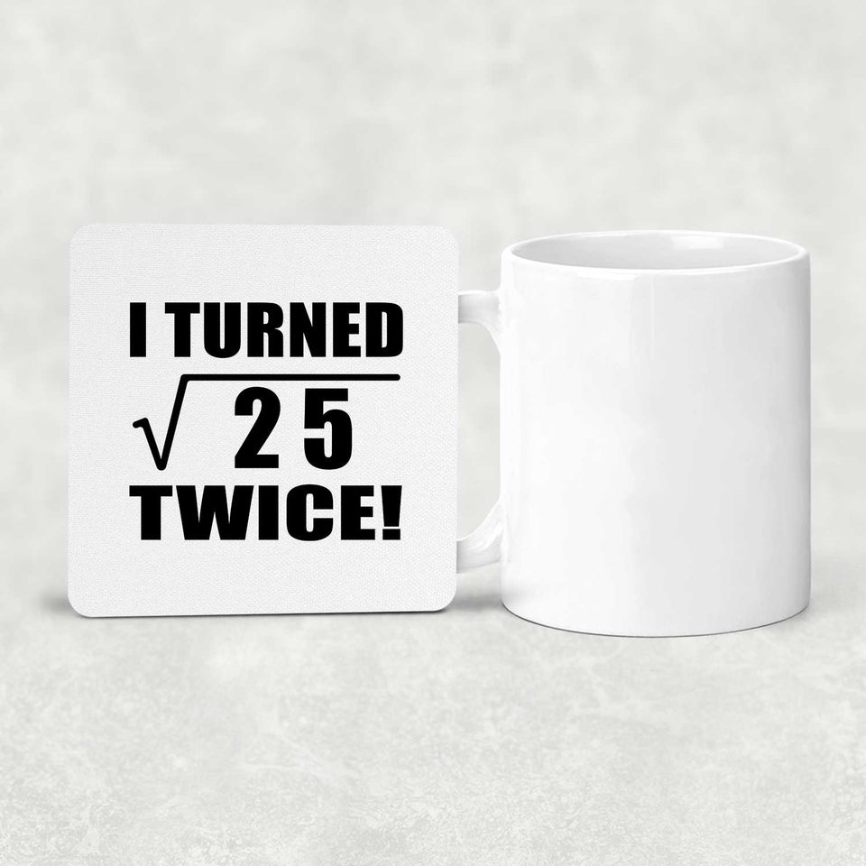 10th Birthday I Turned Square Root of 25 Twice - Drink Coaster