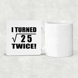 10th Birthday I Turned Square Root of 25 Twice - Drink Coaster