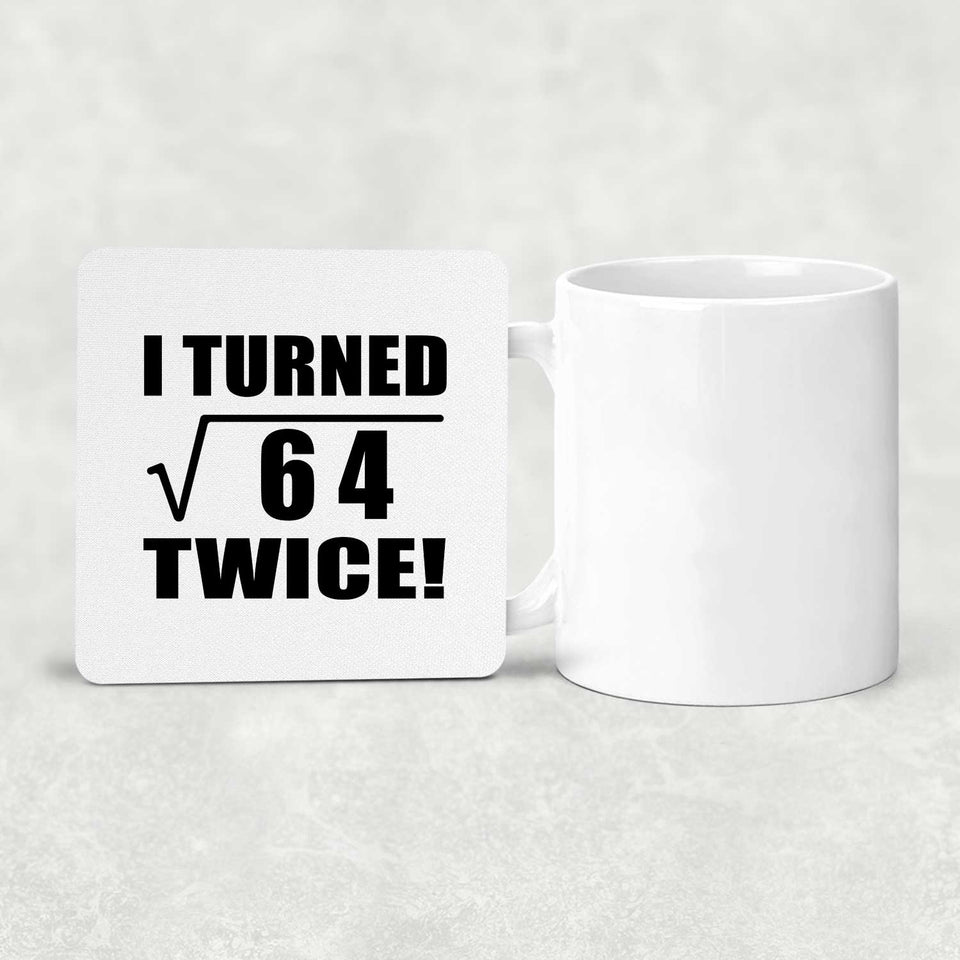 16th Birthday I Turned Square Root of 64 Twice - Drink Coaster