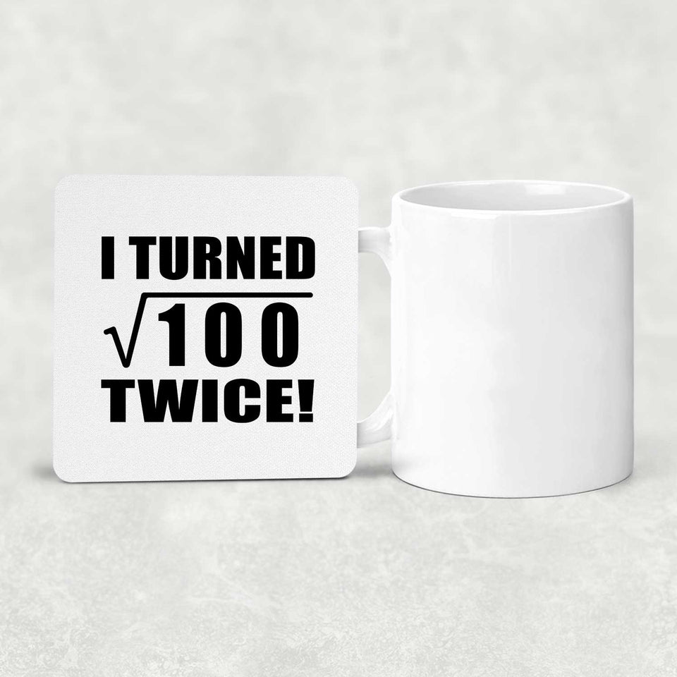20th Birthday I Turned Square Root of 100 Twice - Drink Coaster