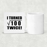 20th Birthday I Turned Square Root of 100 Twice - Drink Coaster