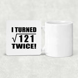 22nd Birthday I Turned Square Root of 121 Twice - Drink Coaster
