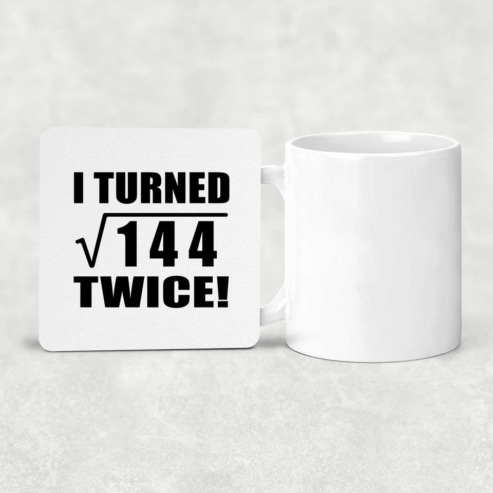 24th Birthday I Turned Square Root of 144 Twice - Drink Coaster