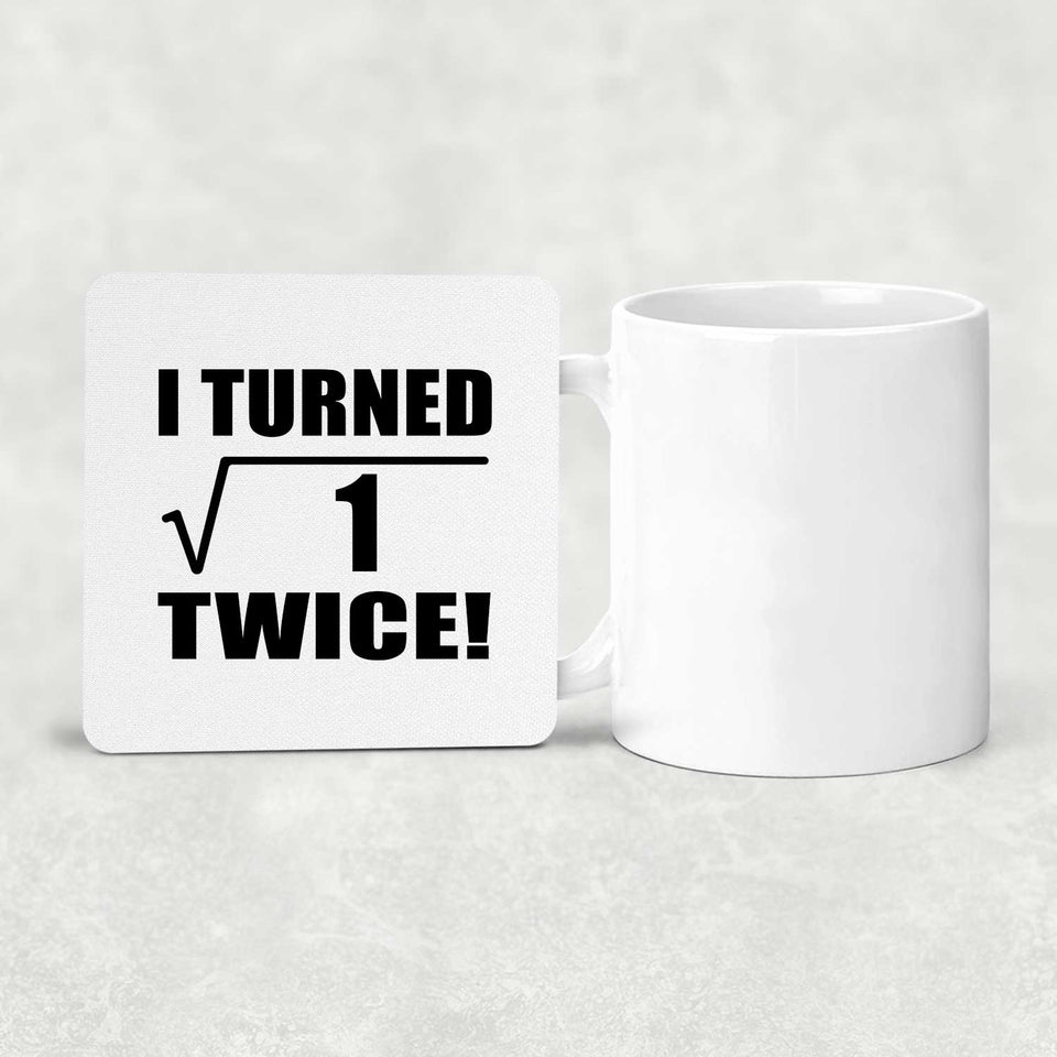 2nd Birthday I Turned Square Root of 1 Twice - Drink Coaster
