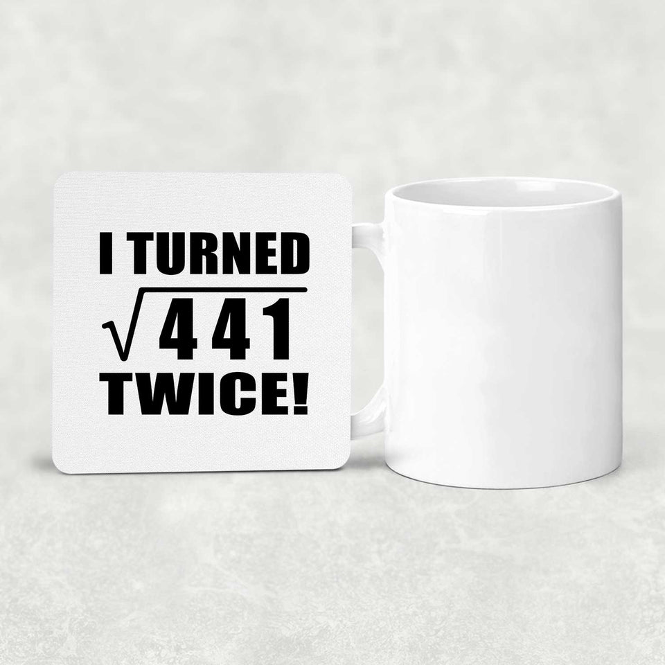 42nd Birthday I Turned Square Root of 441 Twice - Drink Coaster
