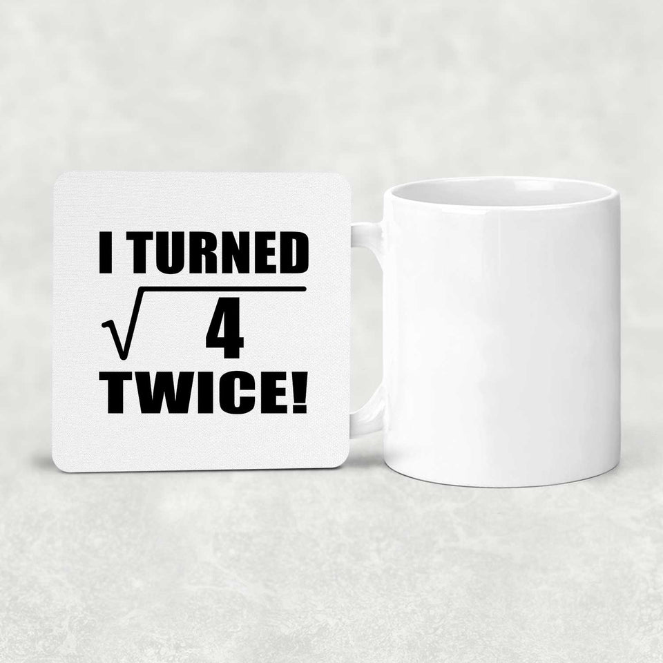 4th Birthday I Turned Square Root of 4 Twice - Drink Coaster