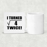 4th Birthday I Turned Square Root of 4 Twice - Drink Coaster