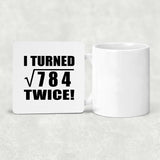 56th Birthday I Turned Square Root of 784 Twice - Drink Coaster
