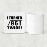 62nd Birthday I Turned Square Root of 961 Twice - Drink Coaster