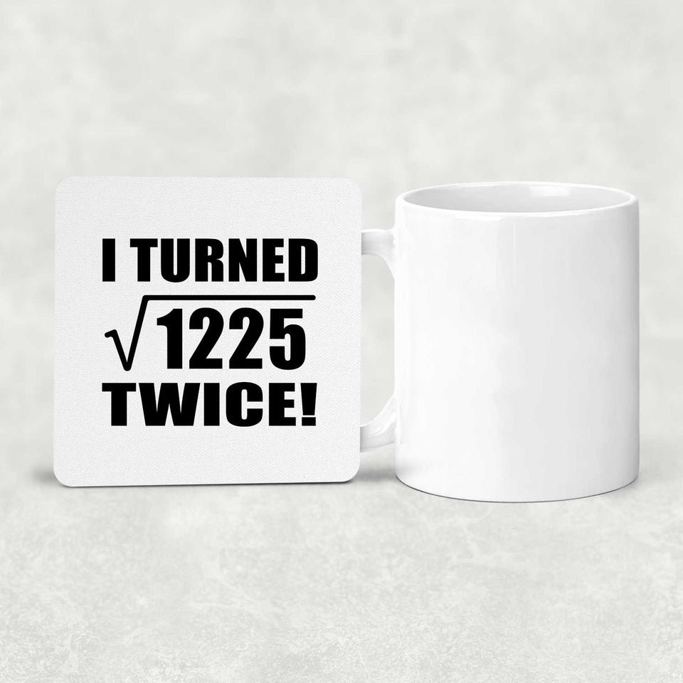 70th Birthday I Turned Square Root of 1225 Twice - Drink Coaster
