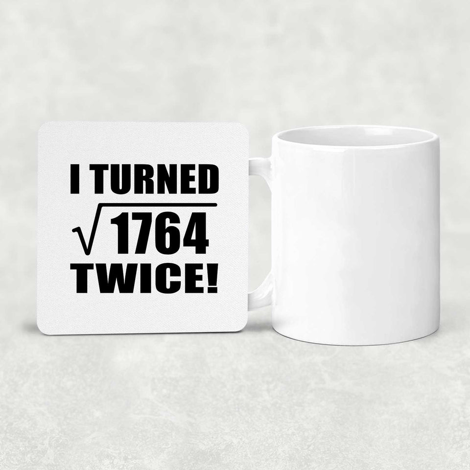84th Birthday I Turned Square Root of 1764 Twice - Drink Coaster